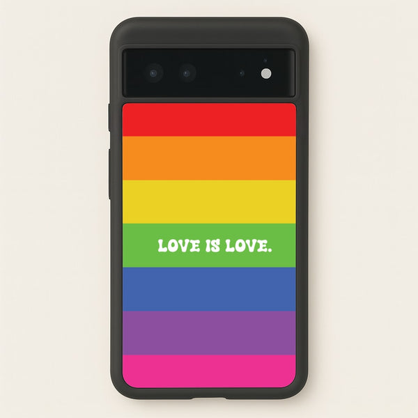 Love Is Love - Pride  - Pride Phone Case for Google Pixel 6