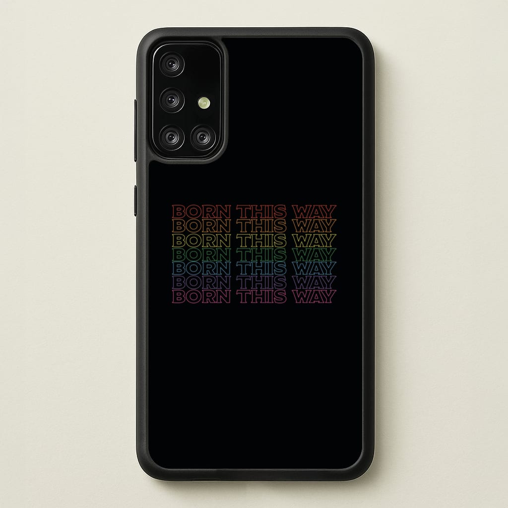 Born This Way - Pride  - Pride Phone Case for Galaxy A71