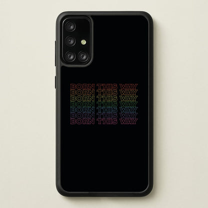Born This Way - Pride  - Pride Phone Case for Galaxy A71