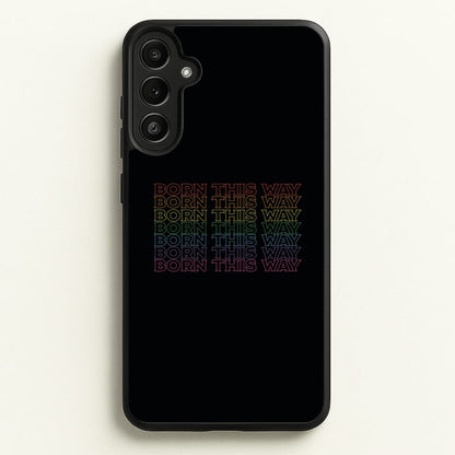 Born This Way - Pride  - Pride Phone Case for Galaxy A36