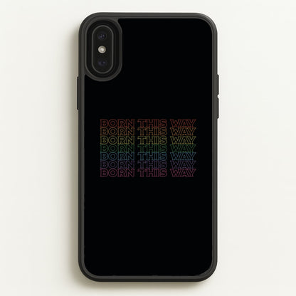 Born This Way - Pride  - Pride Phone Case for iPhone XS Max
