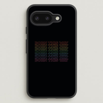 Born This Way - Pride  - Pride Phone Case for Google Pixel 9a
