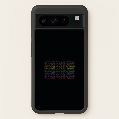 Born This Way - Pride  - Pride Phone Case for Google Pixel 8 Pro