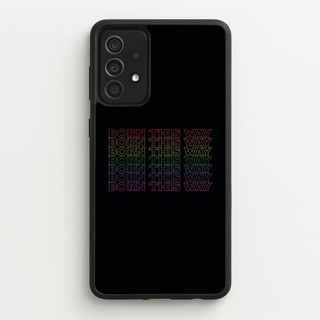 Born This Way - Pride  - Pride Phone Case for Galaxy A52 / A52s