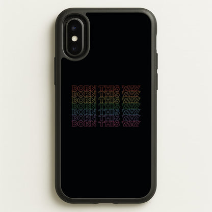 Born This Way - Pride  - Pride Phone Case for iPhone X / XS