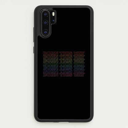 Born This Way - Pride  - Pride Phone Case for Huawei P30 Pro