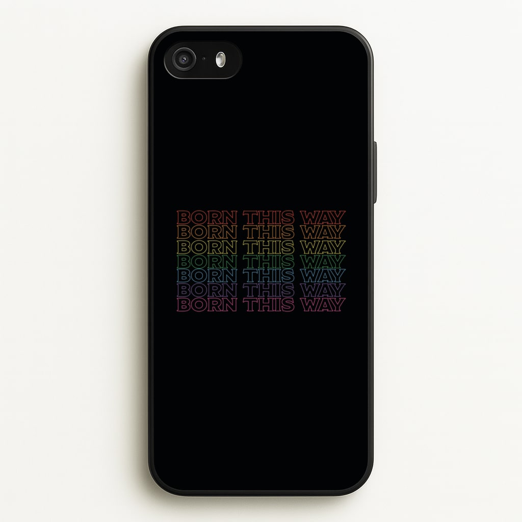 Born This Way - Pride  - Pride Phone Case for iPhone 5 / 5s / SE 2016