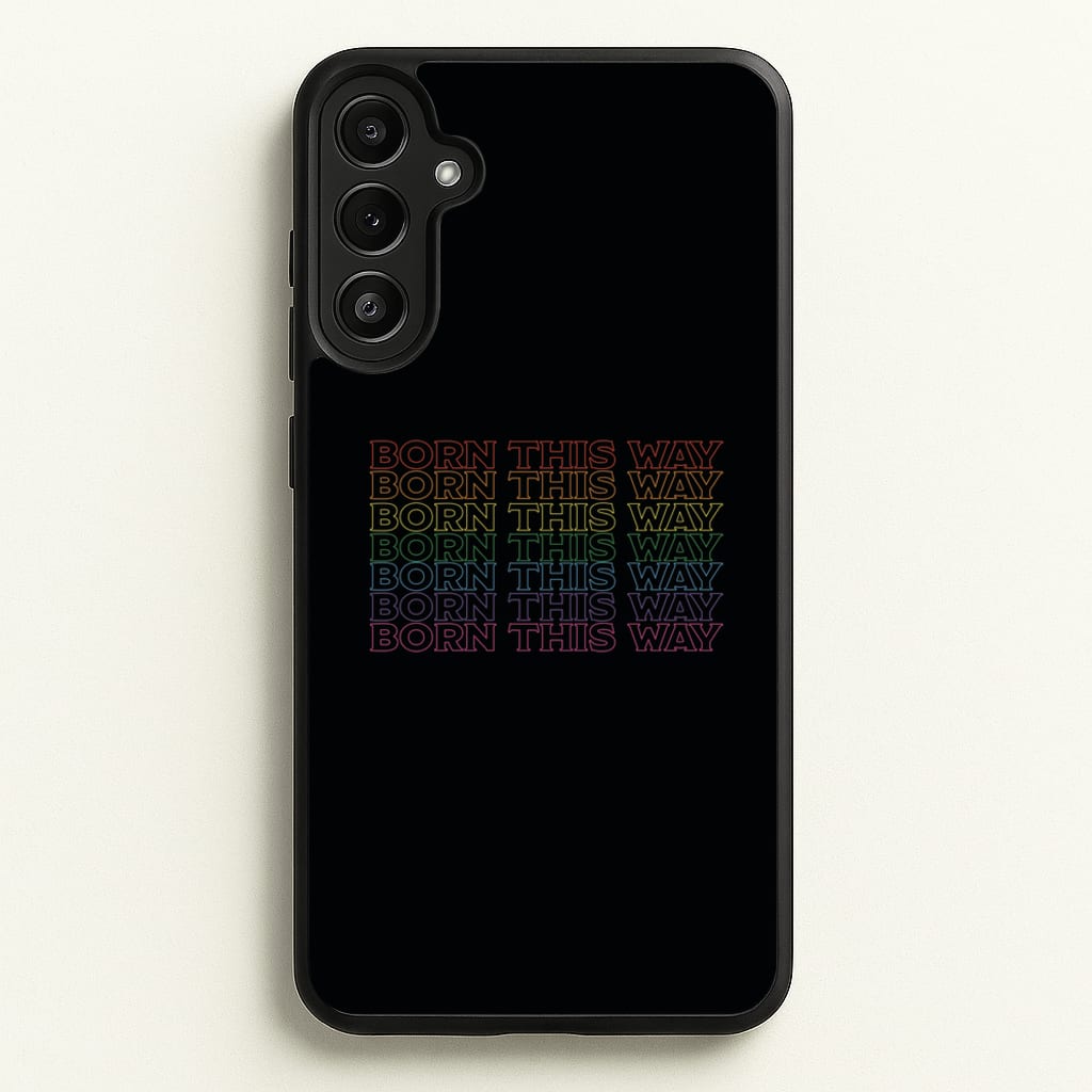 Born This Way - Pride  - Pride Phone Case for Galaxy A34