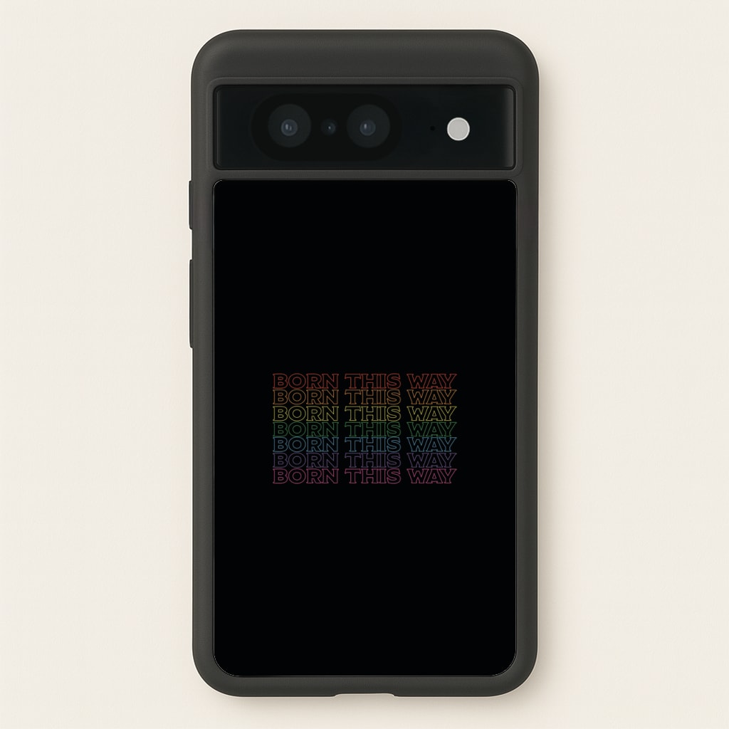 Born This Way - Pride  - Pride Phone Case for Google Pixel 8