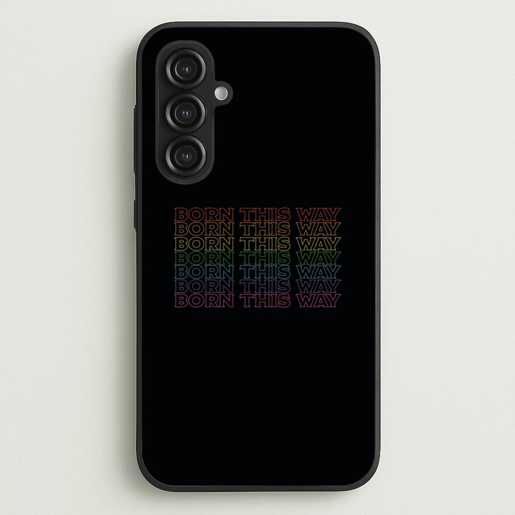 Born This Way - Pride  - Pride Phone Case for Galaxy S23FE