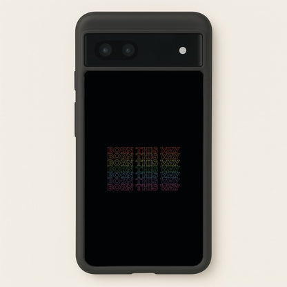Born This Way - Pride  - Pride Phone Case for Google Pixel 6a