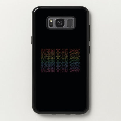 Born This Way - Pride  - Pride Phone Case for Galaxy S8