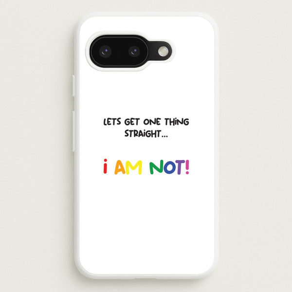 I Am Not - Pride  - Pride Phone Case for Google Pixel 9a