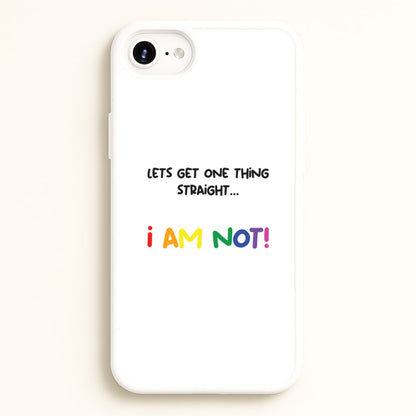 I Am Not - Pride  - Pride Phone Case for iPhone 6 / 7 / 8 / SE