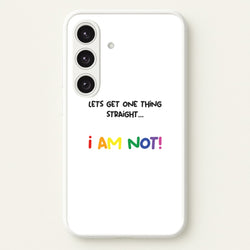 I Am Not - Pride  - Pride Phone Case for Galaxy S25 Plus
