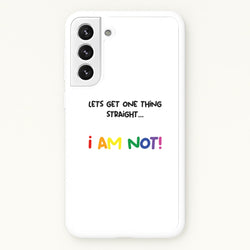 I Am Not - Pride  - Pride Phone Case for Galaxy S21FE