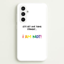I Am Not - Pride  - Pride Phone Case for Galaxy S23FE