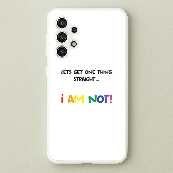 I Am Not - Pride  - Pride Phone Case for Galaxy A13