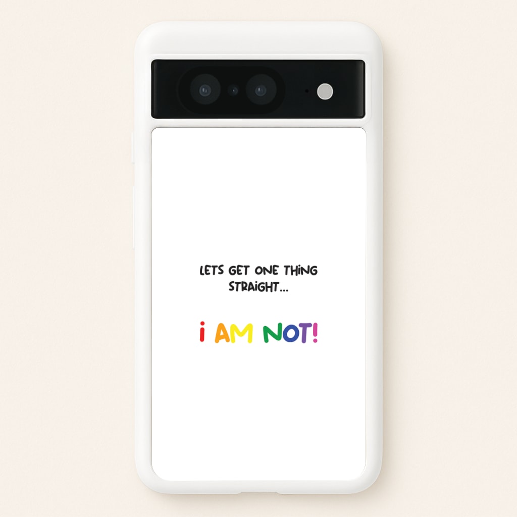 I Am Not - Pride  - Pride Phone Case for Google Pixel 8
