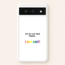 I Am Not - Pride  - Pride Phone Case for Google Pixel 8