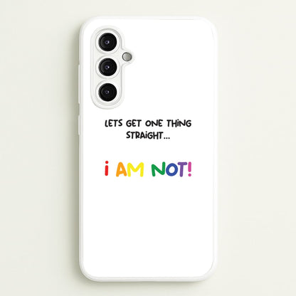 I Am Not - Pride  - Pride Phone Case for Galaxy A14