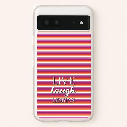Live Laugh Lesbian - Pride  - Pride Phone Case for Google Pixel 7