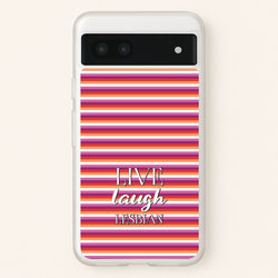 Live Laugh Lesbian - Pride  - Pride Phone Case for Google Pixel 6a