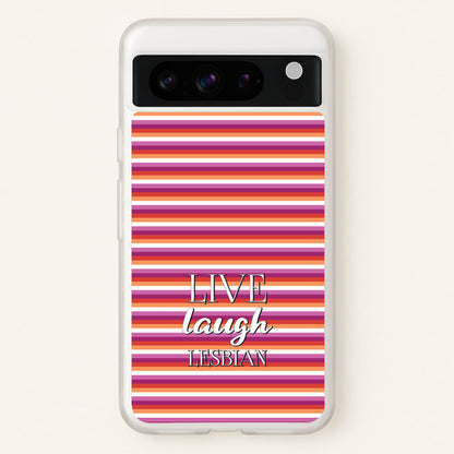 Live Laugh Lesbian - Pride  - Pride Phone Case for Google Pixel 8 Pro