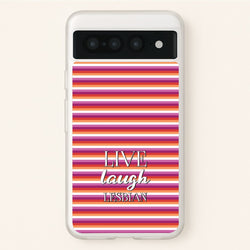 Live Laugh Lesbian - Pride  - Pride Phone Case for Google Pixel 7 Pro
