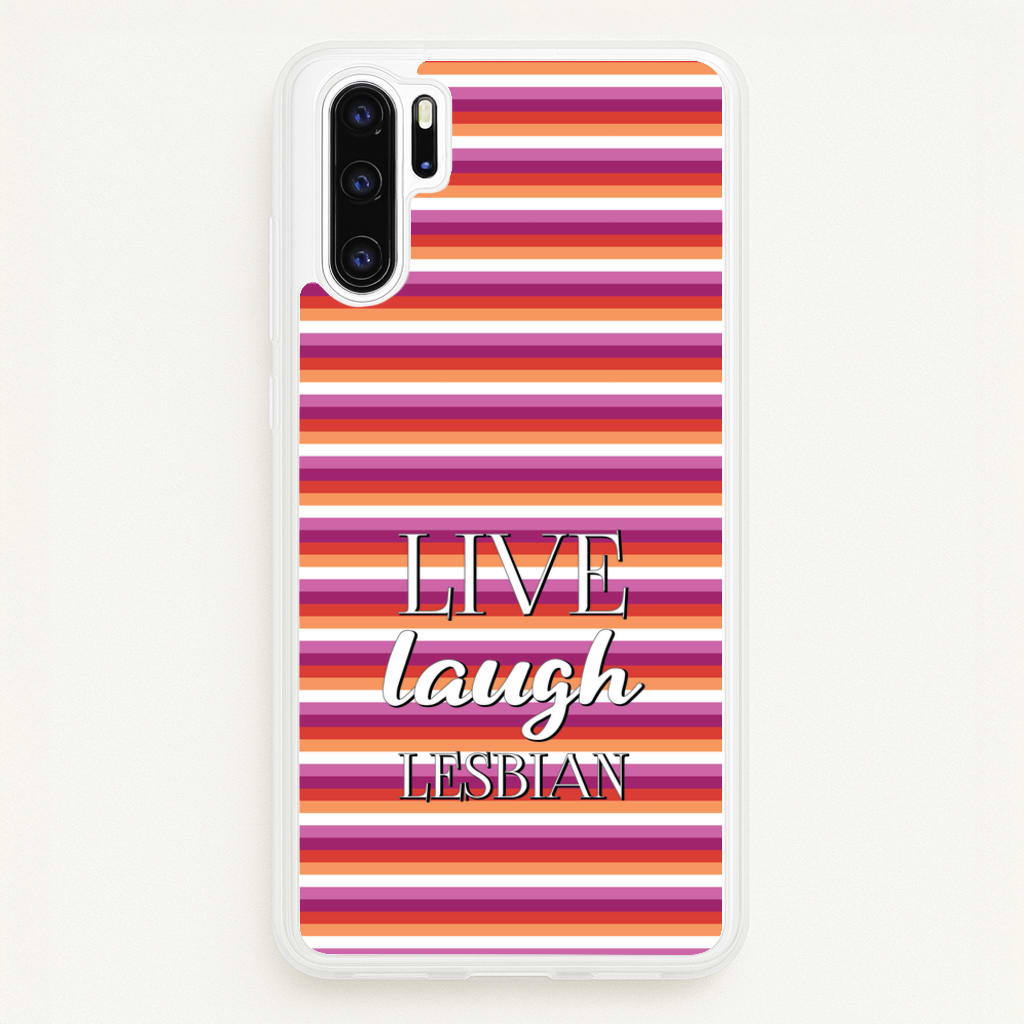 Live Laugh Lesbian - Pride  - Pride Phone Case for Huawei P30 Pro