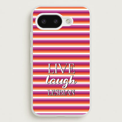 Live Laugh Lesbian - Pride  - Pride Phone Case for Google Pixel 9a
