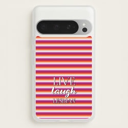 Live Laugh Lesbian - Pride  - Pride Phone Case for Google Pixel 9 Pro XL