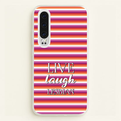 Live Laugh Lesbian - Pride  - Pride Phone Case for Huawei P30