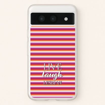 Live Laugh Lesbian - Pride  - Pride Phone Case for Google Pixel 8a