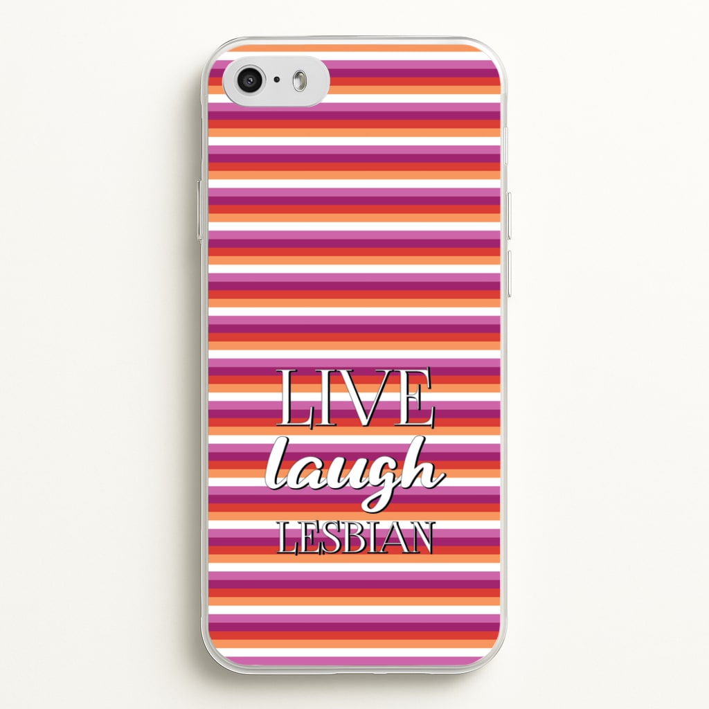 Live Laugh Lesbian - Pride  - Pride Phone Case for iPhone 5 / 5s / SE 2016