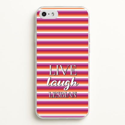 Live Laugh Lesbian - Pride  - Pride Phone Case for iPhone 5 / 5s / SE 2016