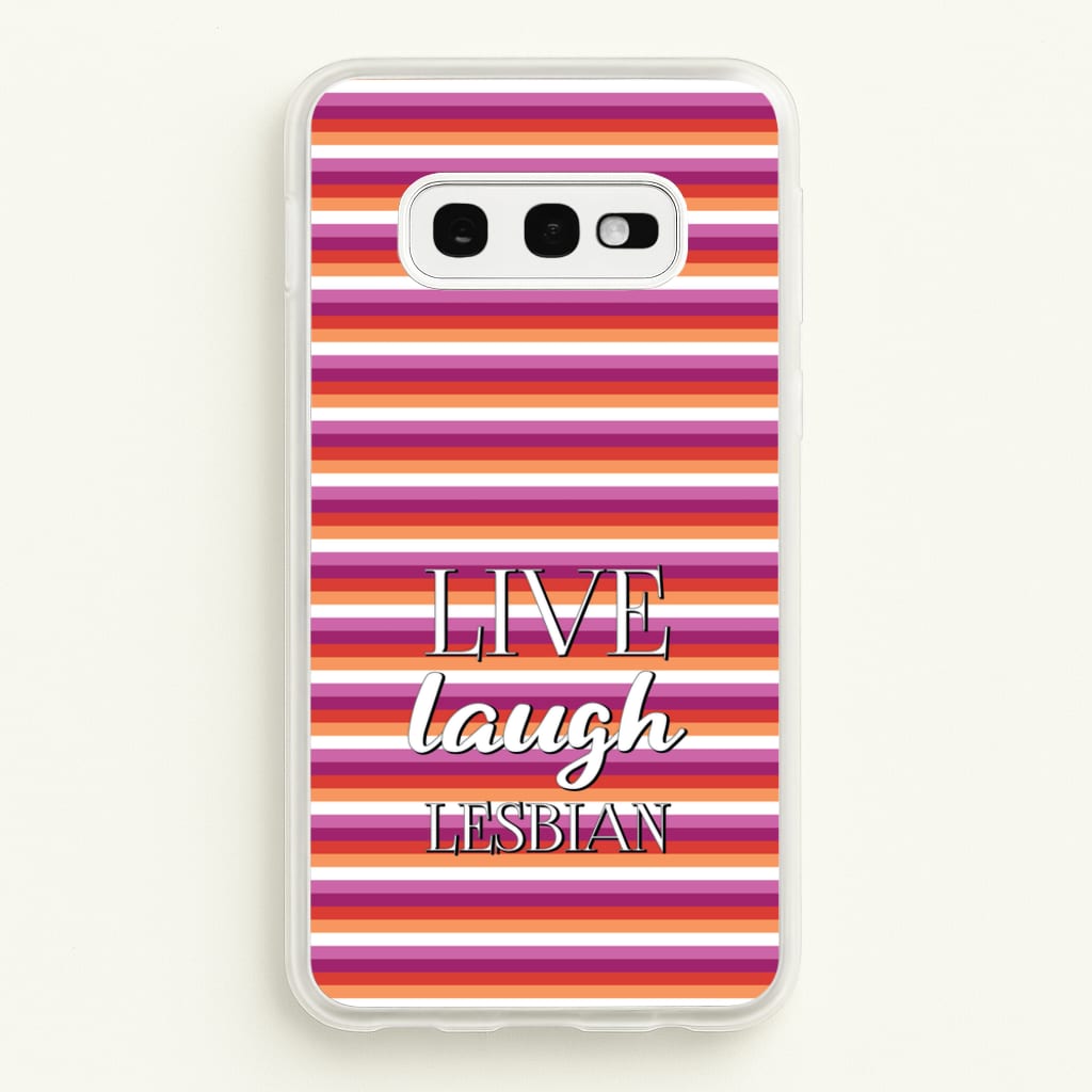 Live Laugh Lesbian - Pride  - Pride Phone Case for Galaxy S10e