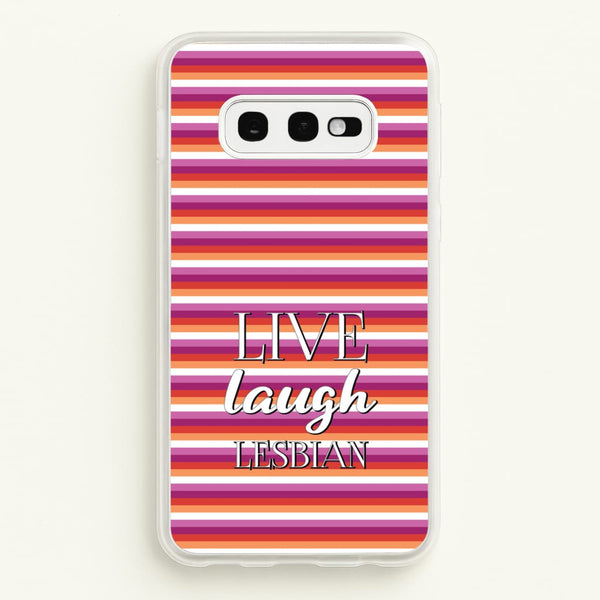 Live Laugh Lesbian - Pride  - Pride Phone Case for Galaxy S10e