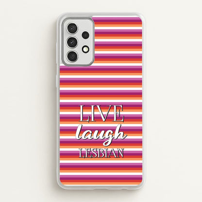 Live Laugh Lesbian - Pride  - Pride Phone Case for Galaxy A52 / A52s