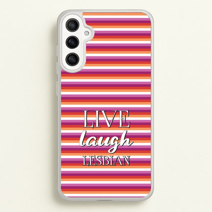 Live Laugh Lesbian - Pride  - Pride Phone Case for Galaxy A34