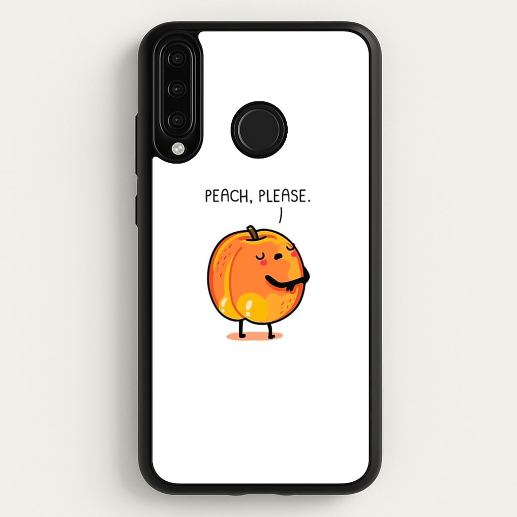 Peach, Please - Funny Pun  -  Phone Case for Huawei P30 Lite