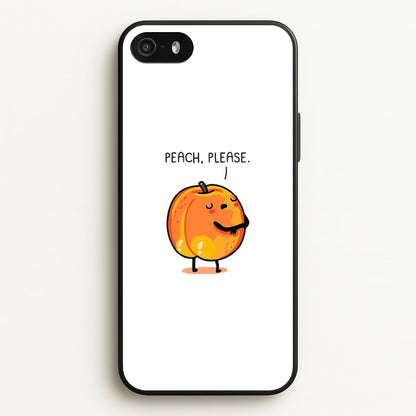 Peach, Please - Funny Pun  -  Phone Case for iPhone 5 / 5s / SE 2016