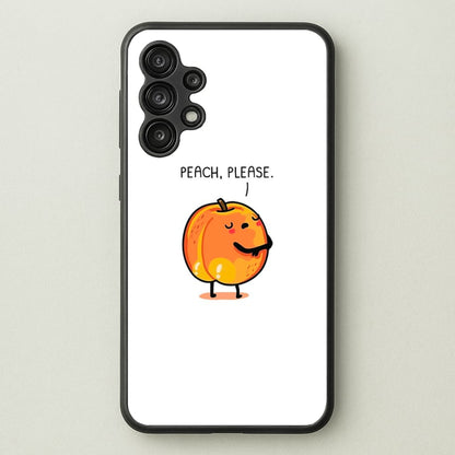 Peach, Please - Funny Pun  -  Phone Case for Galaxy A13