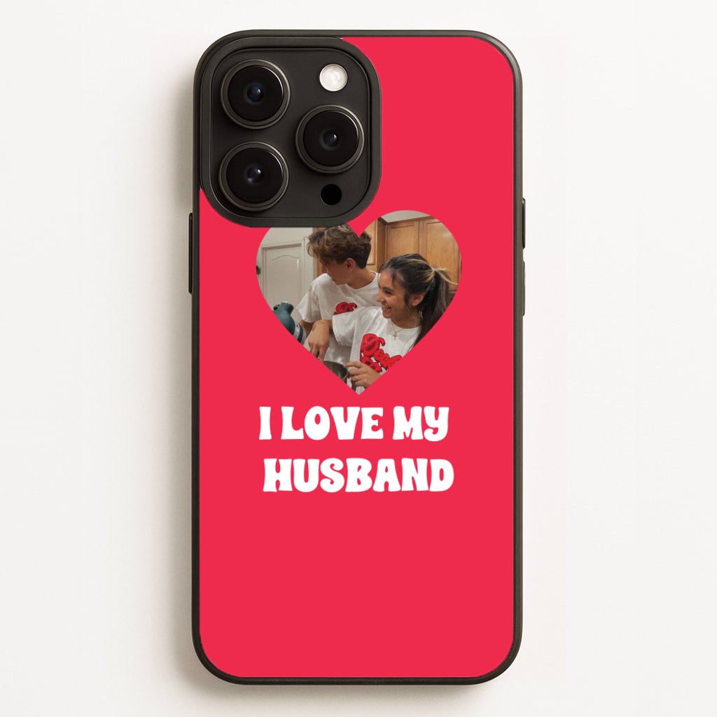 I Love My Husband - Personalised Couples Phone Case