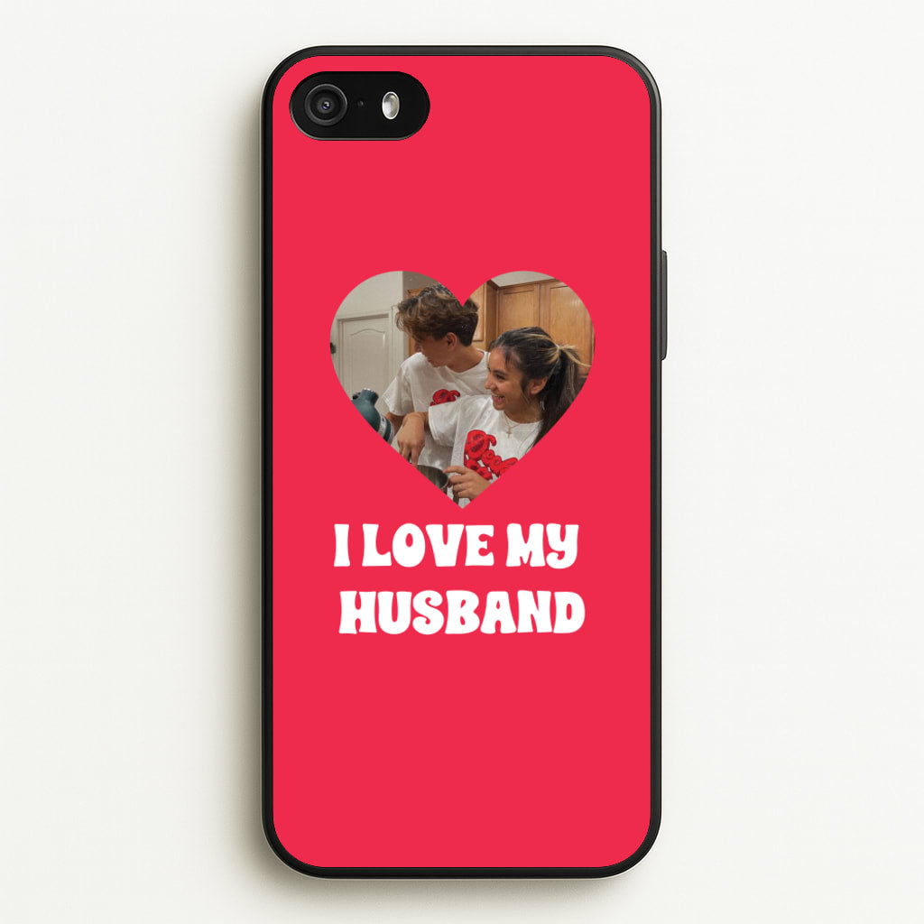 I Love My Husband - Personalised Couples  - Personalised Valentine's Day Phone Case for iPhone 5 / 5s / SE 2016