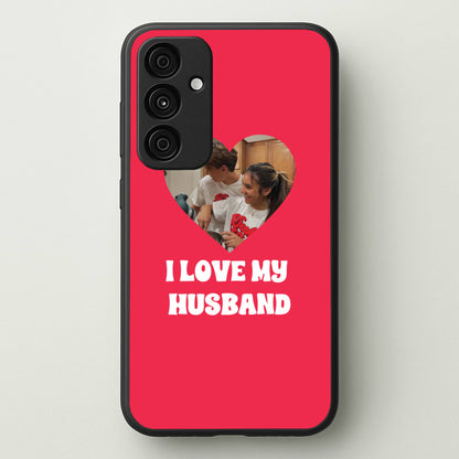 I Love My Husband - Personalised Couples  - Personalised Valentine's Day Phone Case for Galaxy A15