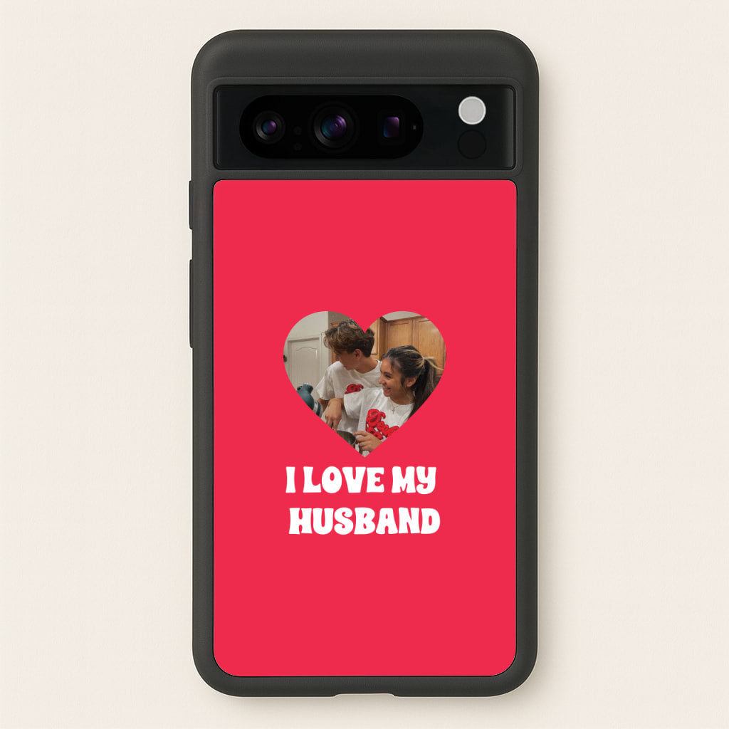 I Love My Husband - Personalised Couples  - Personalised Valentine's Day Phone Case for Google Pixel 8 Pro