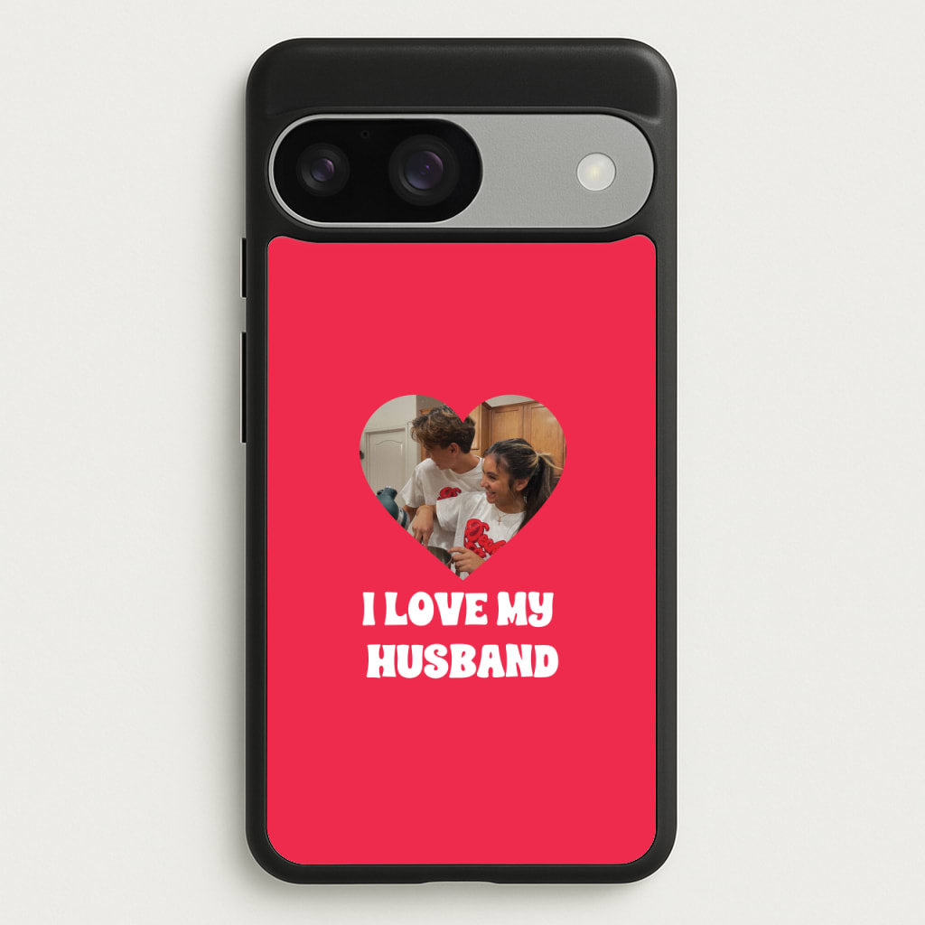 I Love My Husband - Personalised Couples  - Personalised Valentine's Day Phone Case for Google Pixel 9 / 9 Pro