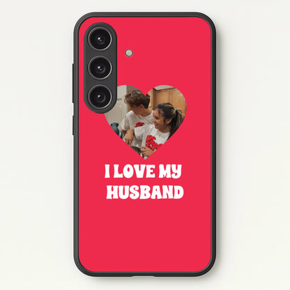 I Love My Husband - Personalised Couples  - Personalised Valentine's Day Phone Case for Galaxy S24