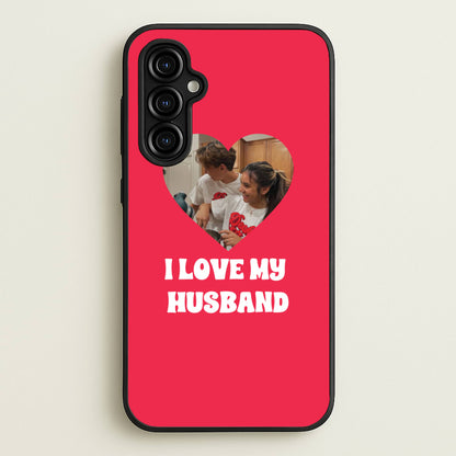 I Love My Husband - Personalised Couples  - Personalised Valentine's Day Phone Case for Galaxy A54
